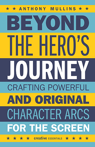 BEYOND THE HERO'S JOURNEY by Anthony Mullins
