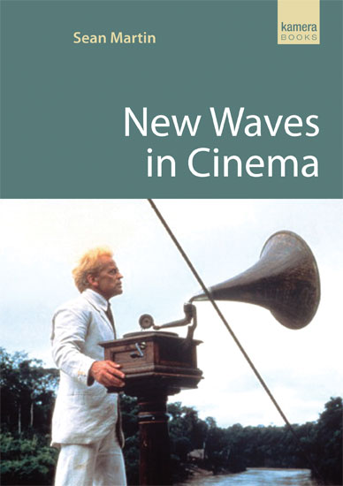 NEW WAVES IN CINEMA by Se&aacute;n Martin