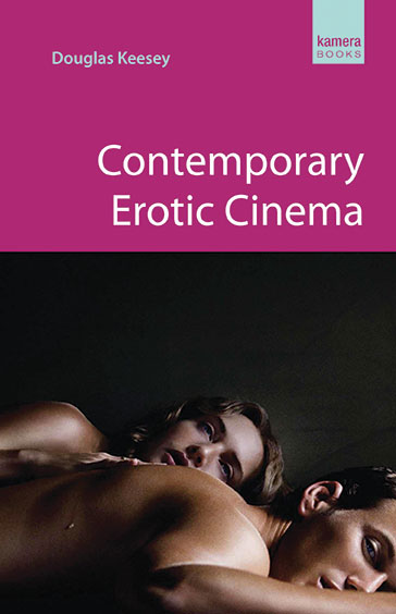 CONTEMPORARY EROTIC CINEMA by Douglas Keesey