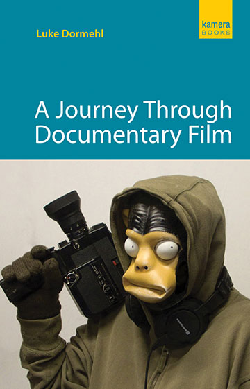 A JOURNEY THROUGH DOCUMENTARY FILM by Luke Dormehl