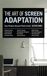 The Art of Screen Adaptation by Alistair Owen