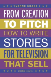 From Creation to Pitch by Yvonne Grace